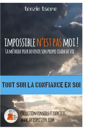 Impossible n'est pas moi ! de Tenzin Tsémé