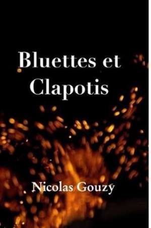 Bluettes et Clapotis de Nicolas Gouzy