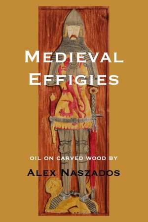 Medieval Effigies de Naszados, Alex