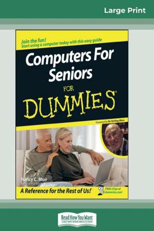 Computers for Seniors for Dummies® (16pt Large Print Edition) de Nancy Muir