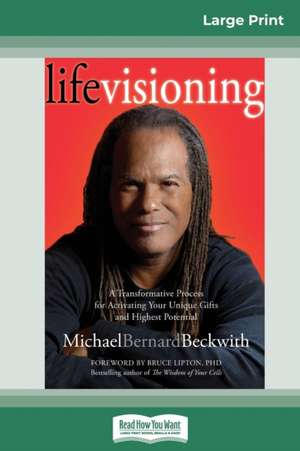 Life Visioning (16pt Large Print Edition) de Michael Bernard Beckwith