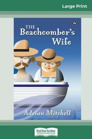 The Beachcomber's Wife (16pt Large Print Edition) de Adrian Mitchell