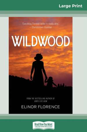 Wildwood (16pt Large Print Edition) de Elinor Florence