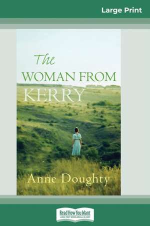 The Woman from Kerry (16pt Large Print Edition) de Anne Doughty