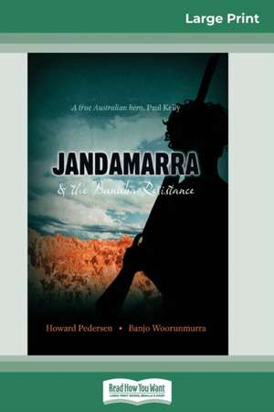 Jandamarra and The Bunuba Resistance de Howard Pedersen