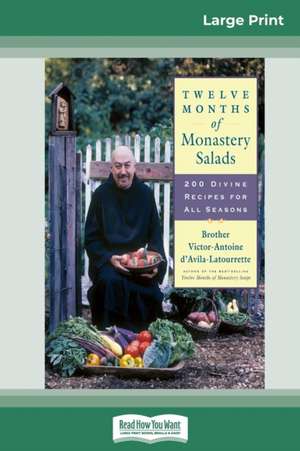 Twelve Months of Monastery Salads de Brother Victor-Anto D'Avila-Latourrette