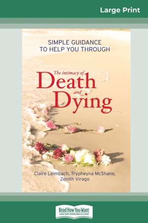 The Intimacy of Death and Dying de Claire Leimbach