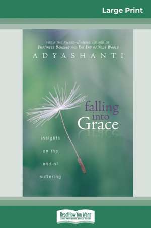 Falling into Grace (16pt Large Print Edition) de Adyashanti