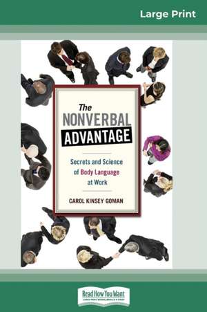 The Nonverbal Advantage de Carol Kinsey Goman