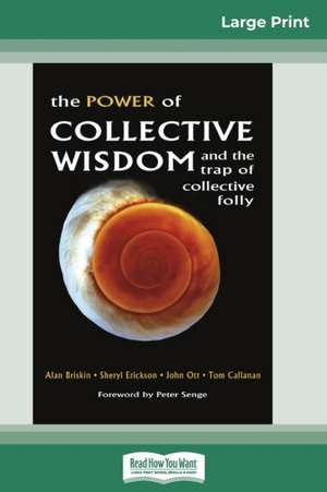 The Power of Collective Wisdom and the Trap of Collective Folly (16pt Large Print Edition) de Alan Briskin