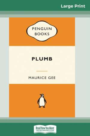 Plumb (16pt Large Print Edition) de Maurice Gee