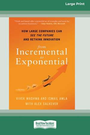 From Incremental to Exponential de Vivek Wadhwa