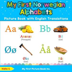 My First Norwegian Alphabets Picture Book with English Translations de Halla S