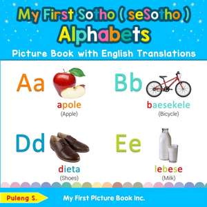 My First Sotho ( seSotho ) Alphabets Picture Book with English Translations de Puleng S