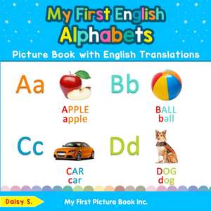 My First English Alphabets Picture Book with English Translations de Daisy S