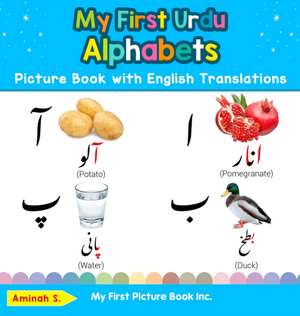 My First Urdu Alphabets Picture Book with English Translations de Aminah S.