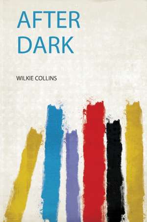 After Dark de Wilkie Collins