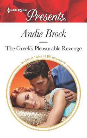 The Greek's Pleasurable Revenge de Andie Brock