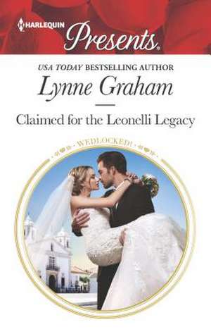 Claimed for the Leonelli Legacy de Lynne Graham