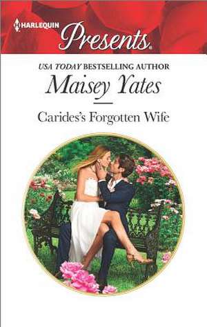 Carides's Forgotten Wife de Maisey Yates