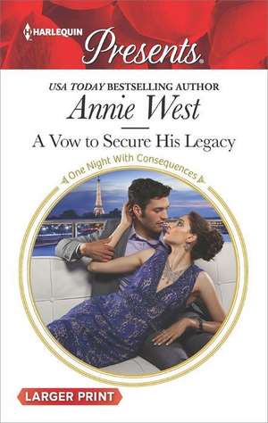 A Vow to Secure His Legacy de Annie West