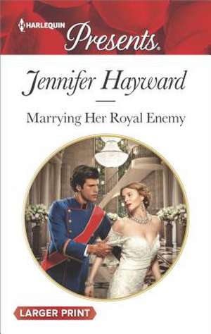 Marrying Her Royal Enemy de Jennifer Hayward