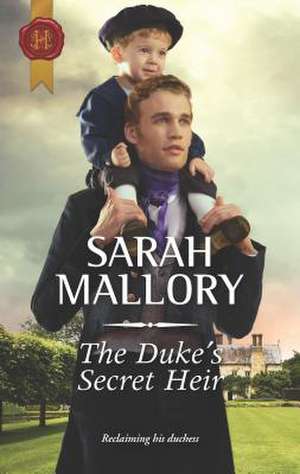 The Duke's Secret Heir de Sarah Mallory