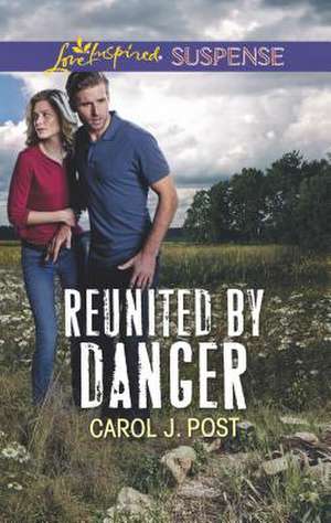 Reunited by Danger de Carol J. Post