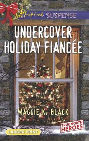 Undercover Holiday Fiancee de Maggie K. Black