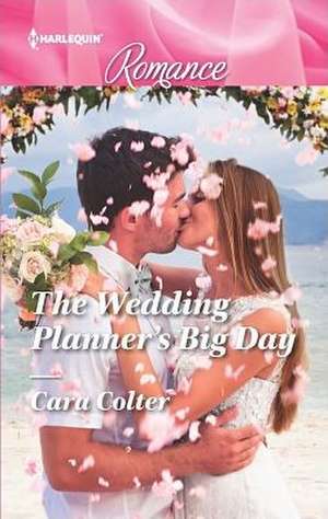 The Wedding Planner's Big Day de Cara Colter