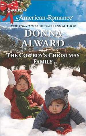 The Cowboy's Christmas Family de Donna Alward