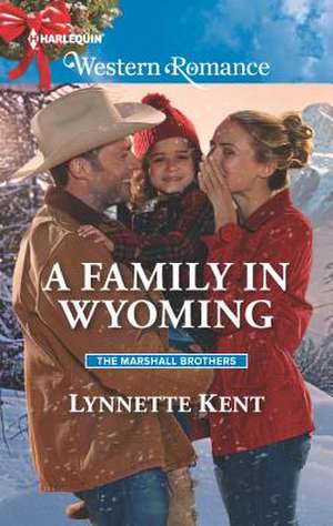 A Family in Wyoming de Lynnette Kent