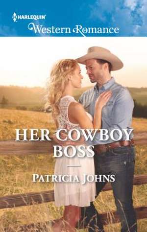 Her Cowboy Boss de Patricia Johns