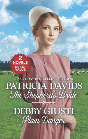 The Shepherd's Bride and Plain Danger de Patricia Davids