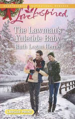 The Lawman's Yuletide Baby de Ruth Logan Herne