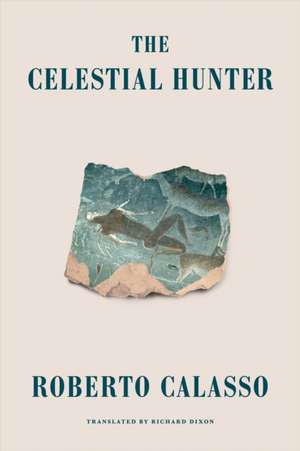 The Celestial Hunter de Roberto Calasso