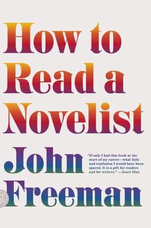 How to Read a Novelist de John Freeman