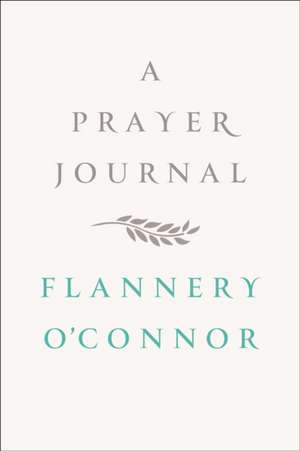 A Prayer Journal de Flannery O'Connor