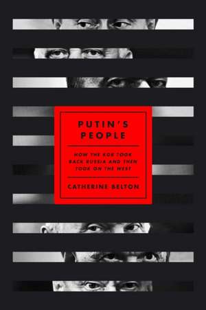 Putin's People de Catherine Belton