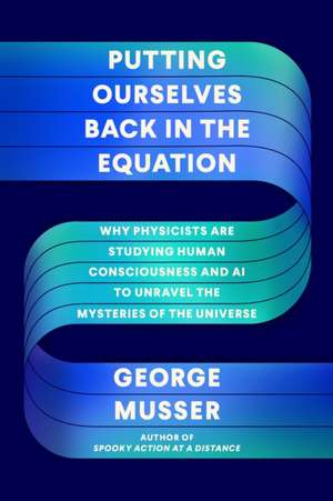 Putting Ourselves Back in the Equation de George Musser