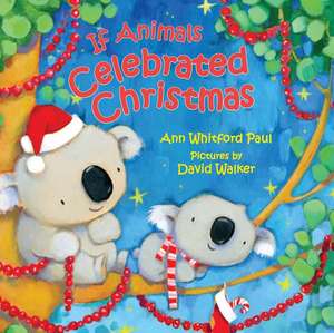 If Animals Celebrated Christmas de Ann Whitford Paul