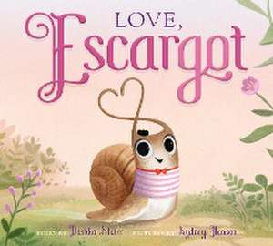 Love, Escargot de Dashka Slater