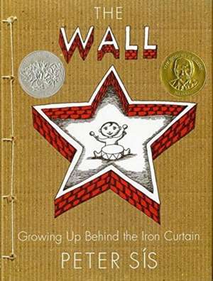 The Wall: Growing Up Behind the Iron Curtain de Peter Sis