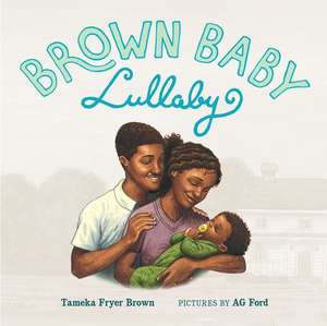 Brown Baby Lullaby de Tameka Fryer Brown