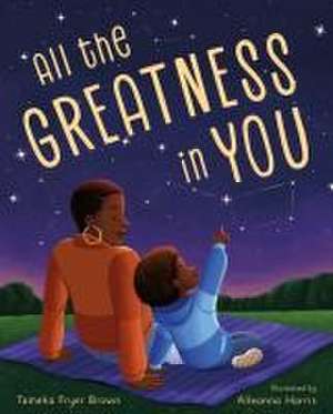 All the Greatness in You de Tameka Fryer Brown