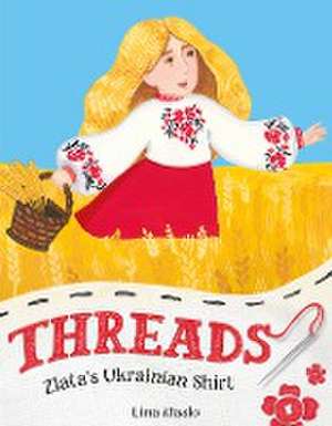 Threads: Zlata's Ukrainian Shirt de Lina Maslo