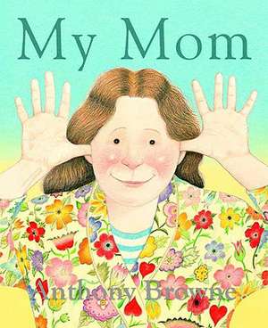 My Mom de Anthony Browne