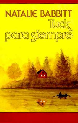 Tuck Para Siempre de Natalie Babbitt