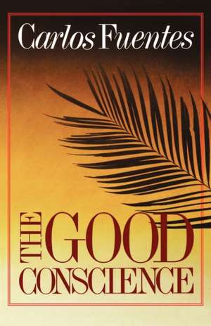 The Good Conscience de Carlos Fuentes