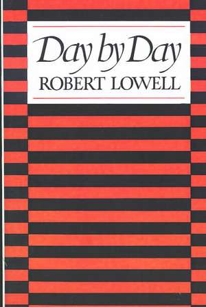 Day by Day de Robert Lowell